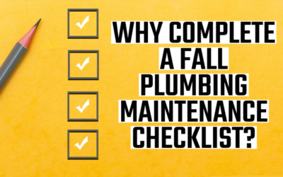 WHY COMPLETE A FALL PLUMBING MAINTENANCE CHECKLIST?  