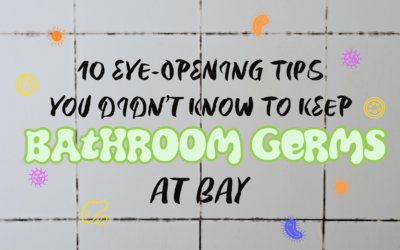 10 EYE-OPENING TIPS YOU DIDN’T KNOW TO KEEP BATHROOM GERMS AT BAY 